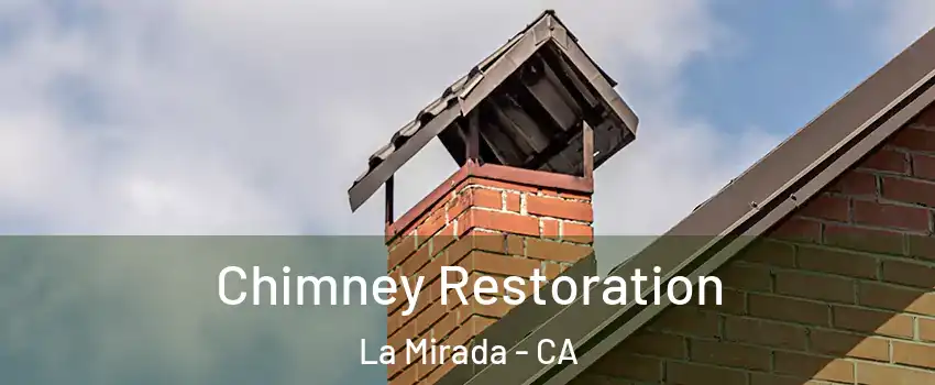  Chimney Restoration La Mirada - CA