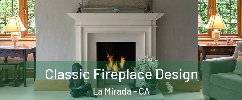  Classic Fireplace Design La Mirada - CA