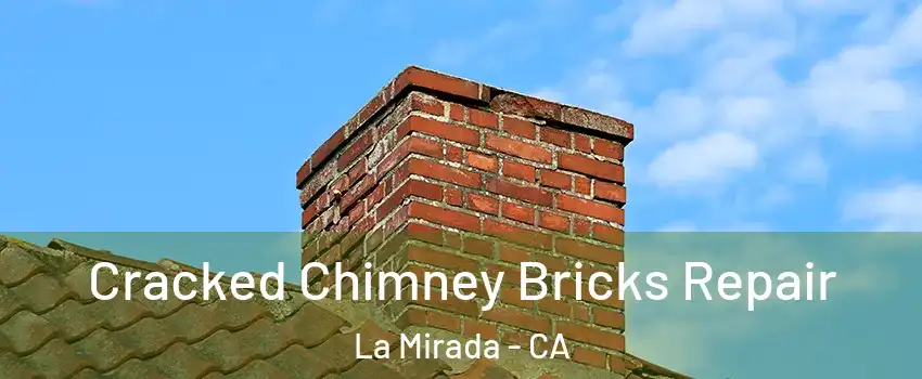  Cracked Chimney Bricks Repair La Mirada - CA