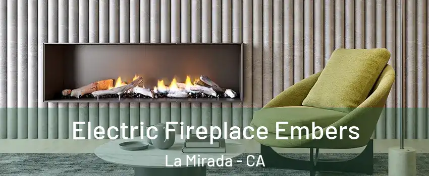  Electric Fireplace Embers La Mirada - CA