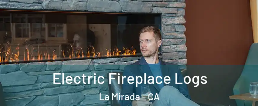  Electric Fireplace Logs La Mirada - CA