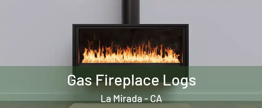  Gas Fireplace Logs La Mirada - CA
