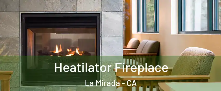 Heatilator Fireplace La Mirada - CA