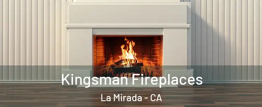  Kingsman Fireplaces La Mirada - CA