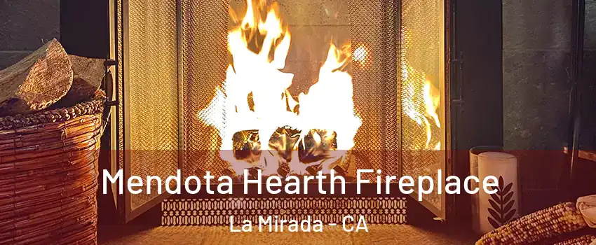  Mendota Hearth Fireplace La Mirada - CA