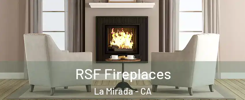  RSF Fireplaces La Mirada - CA