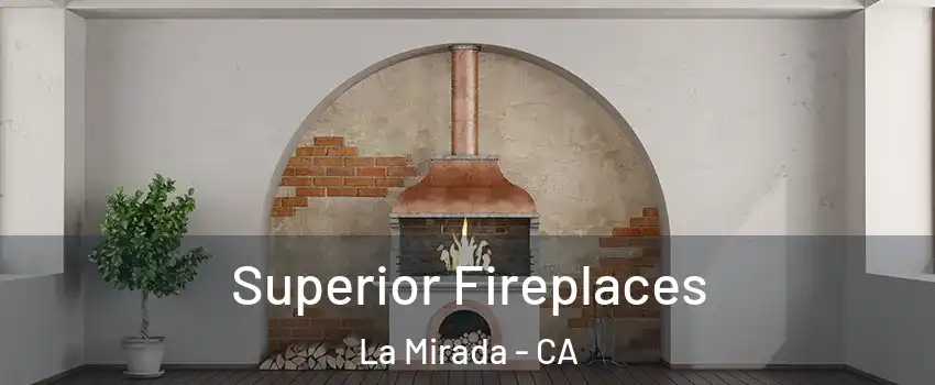  Superior Fireplaces La Mirada - CA