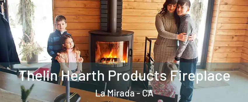  Thelin Hearth Products Fireplace La Mirada - CA